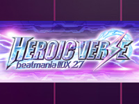 beatmania IIDX 27 HEROIC VERSE on location test