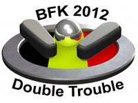 BFK 2012 - Double Trouble